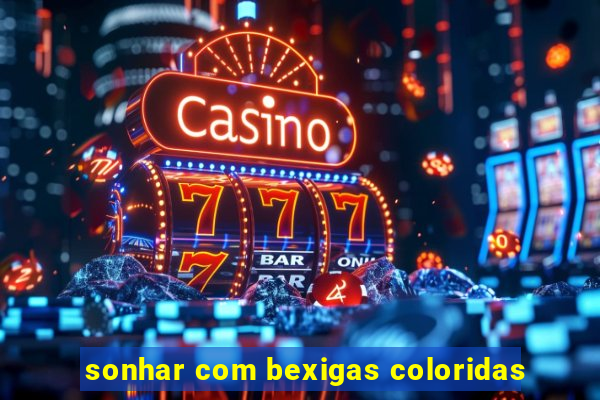 sonhar com bexigas coloridas